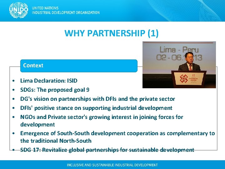 WHY PARTNERSHIP (1) Context • • • Lima Declaration: ISID SDGs: The proposed goal WHY PARTNERSHIP (1) Context • • • Lima Declaration: ISID SDGs: The proposed goal