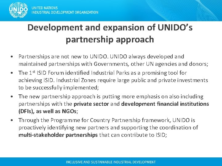 Development and expansion of UNIDO’s partnership approach • Partnerships are not new to UNIDO Development and expansion of UNIDO’s partnership approach • Partnerships are not new to UNIDO
