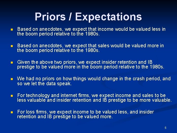 Priors / Expectations n Based on anecdotes, we expect that income would be valued