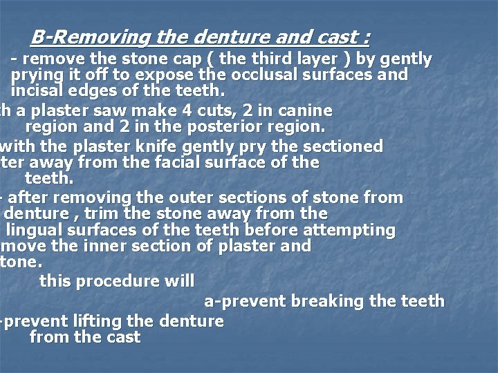 B-Removing the denture and cast : - remove the stone cap ( the third