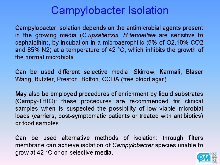 Campylobacter Isolation depends on the antimicrobial agents present in the growing media (C. upsaliensis,