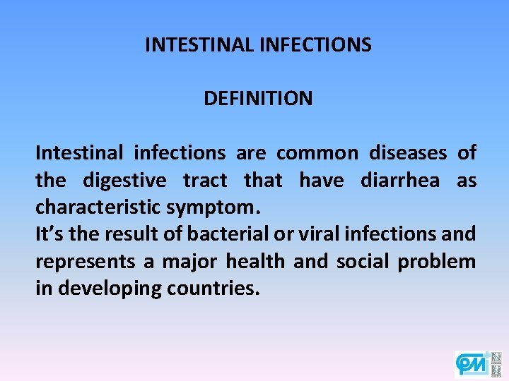 INTESTINAL INFECTIONS DEFINITION Intestinal infections are common diseases of the digestive tract that have