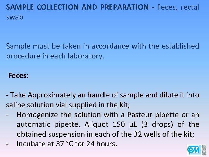 SAMPLE COLLECTION AND PREPARATION - Feces, rectal swab Sample must be taken in accordance