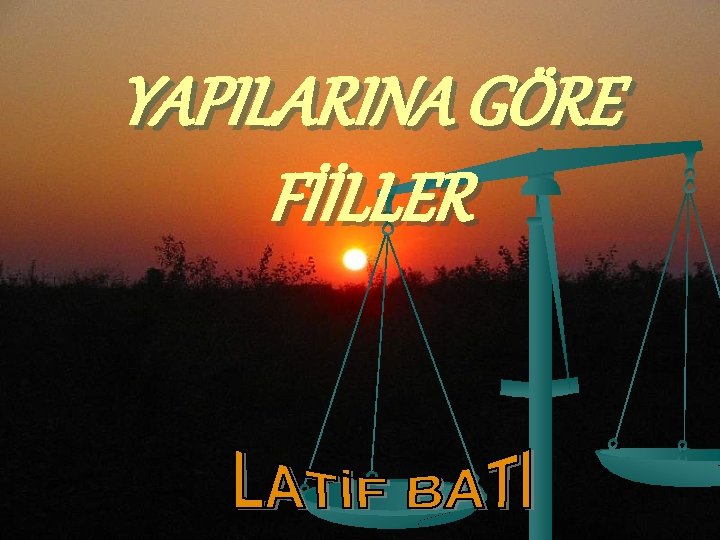 YAPILARINA GÖRE FİİLLER 