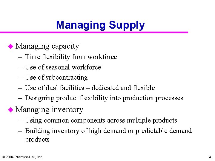 Managing Supply u Managing – – – capacity Time flexibility from workforce Use of