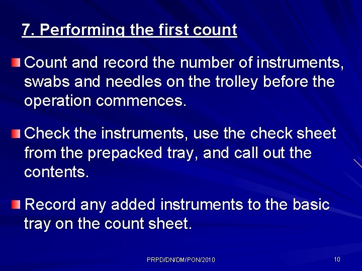 7. Performing the first count Count and record the number of instruments, swabs and