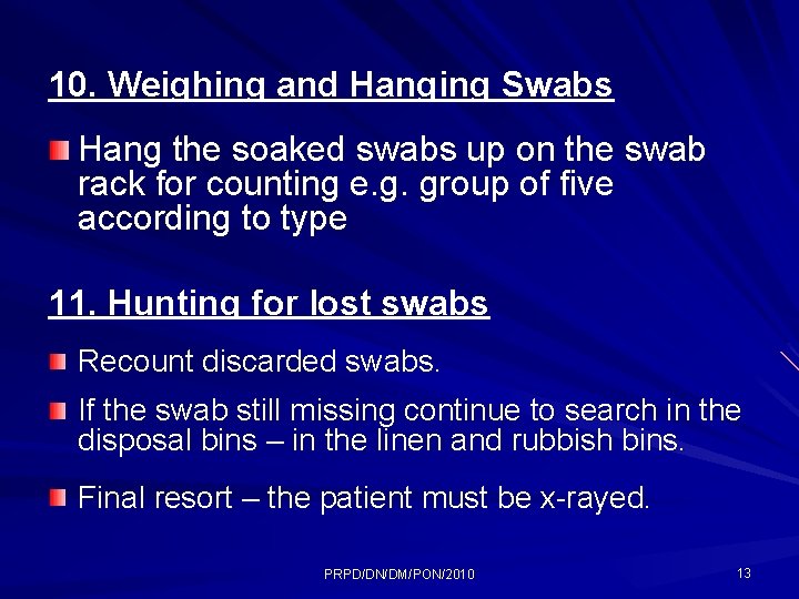 10. Weighing and Hanging Swabs Hang the soaked swabs up on the swab rack