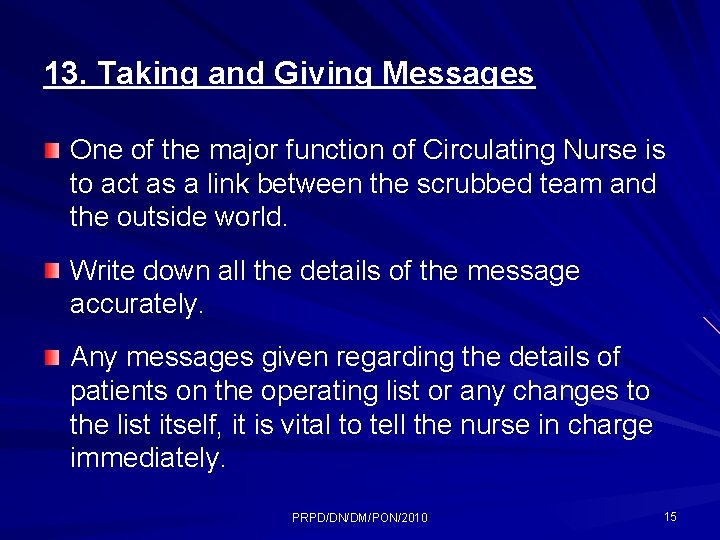 13. Taking and Giving Messages One of the major function of Circulating Nurse is