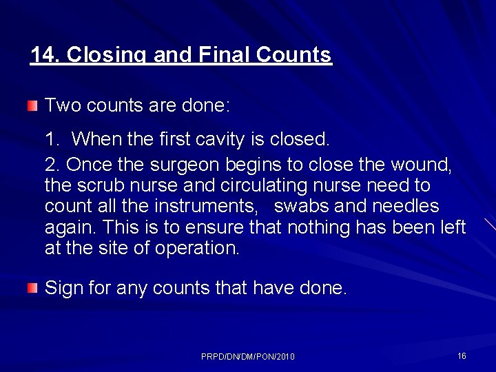 14. Closing and Final Counts Two counts are done: 1. When the first cavity