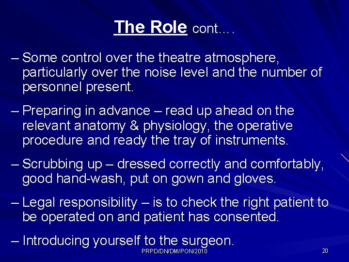 The Role cont…. – Some control over theatre atmosphere, particularly over the noise level