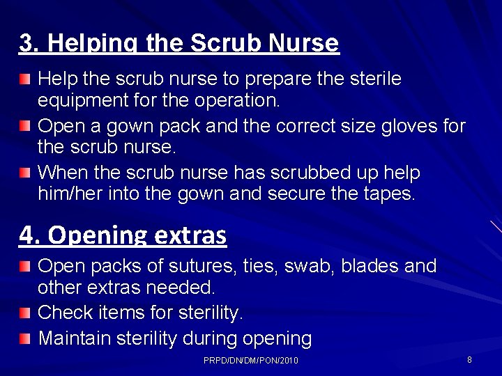 3. Helping the Scrub Nurse Help the scrub nurse to prepare the sterile equipment