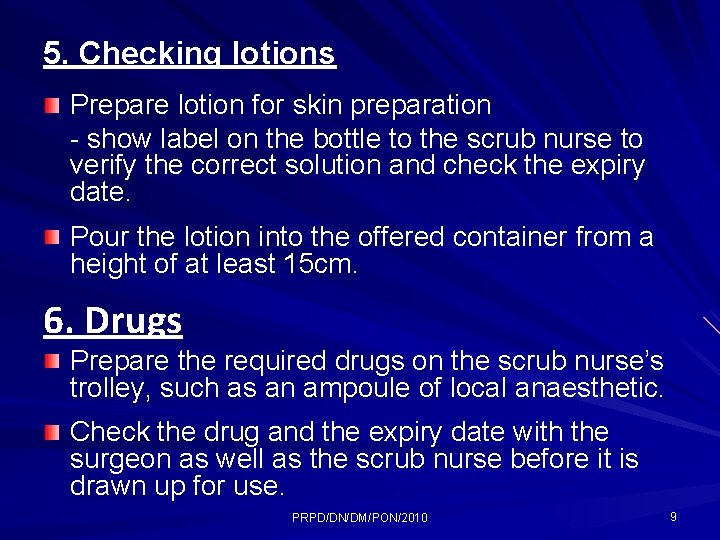 5. Checking lotions Prepare lotion for skin preparation - show label on the bottle