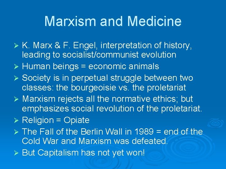 Marxism and Medicine K. Marx & F. Engel, interpretation of history, leading to socialist/communist