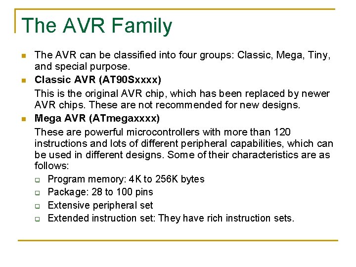 The AVR Family n n n The AVR can be classified into four groups: