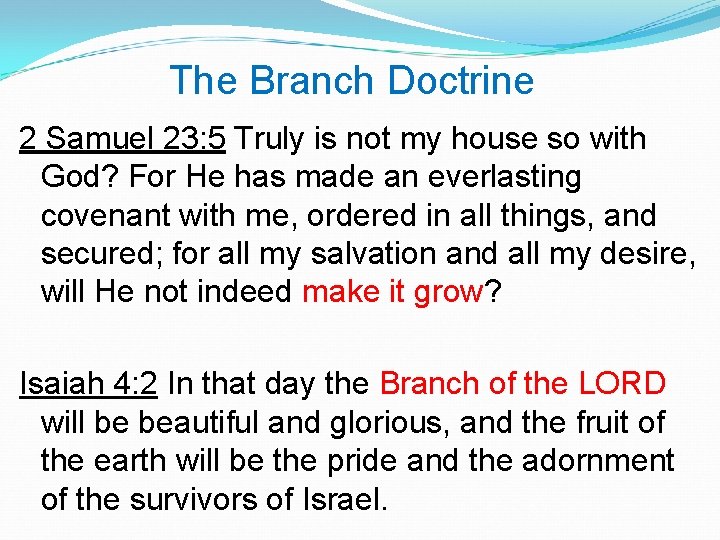  The Branch Doctrine 2 Samuel 23: 5 Truly is not my house so