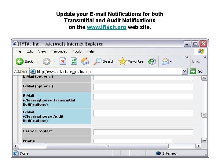 Update your E-mail Notifications for both Transmittal and Audit Notifications on the www. iftach.
