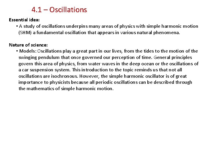 4. 1 – Oscillations Essential idea: ▪ A study of oscillations underpins many areas