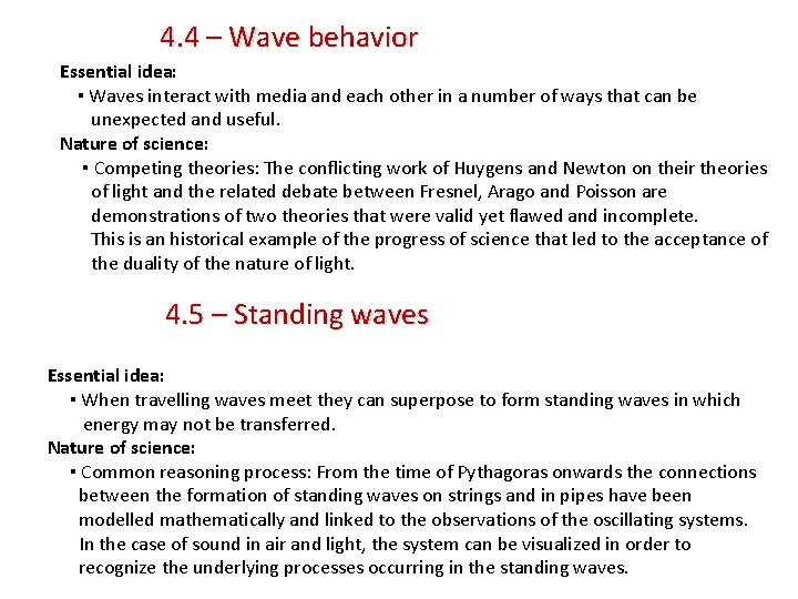 4. 4 – Wave behavior Essential idea: ▪ Waves interact with media and each