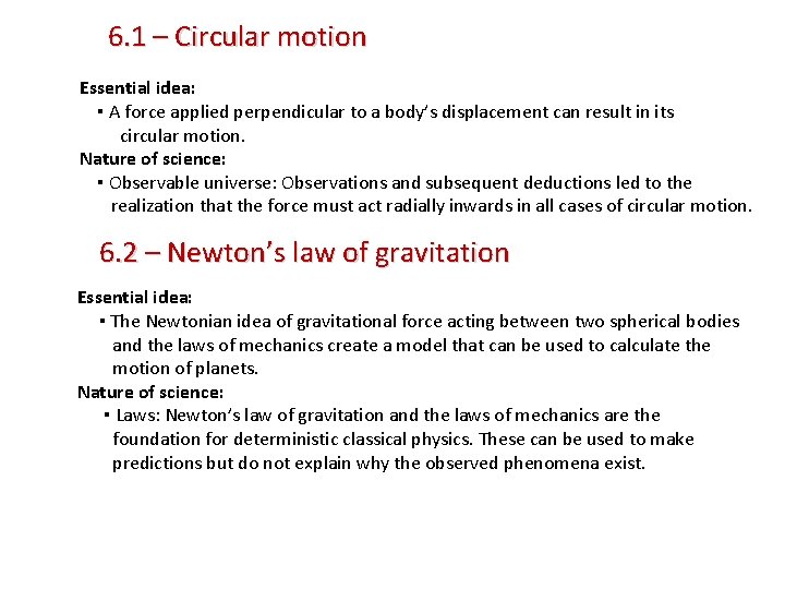 6. 1 – Circular motion Essential idea: ▪ A force applied perpendicular to a