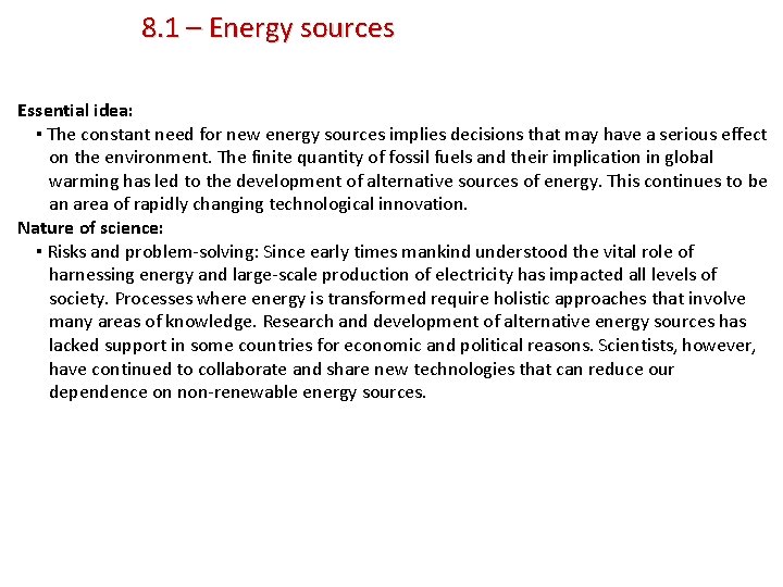 8. 1 – Energy sources Essential idea: ▪ The constant need for new energy