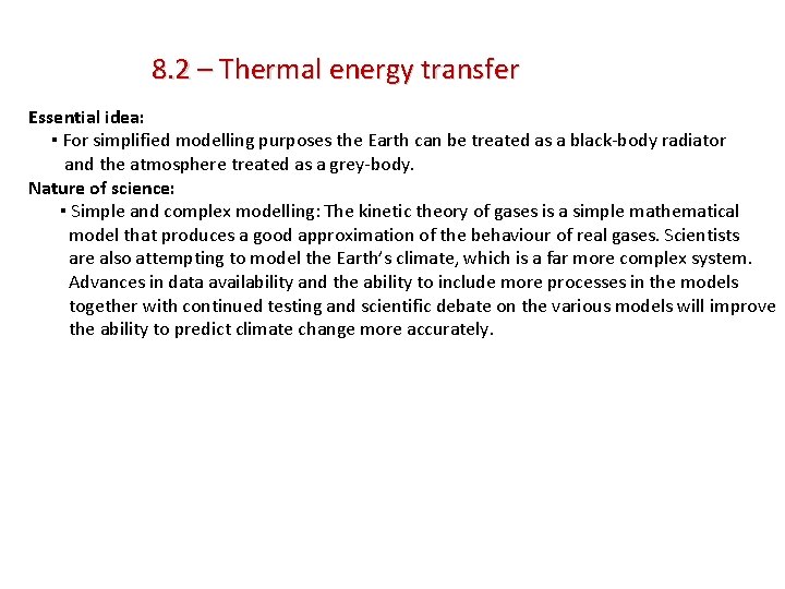 8. 2 – Thermal energy transfer Essential idea: ▪ For simplified modelling purposes the