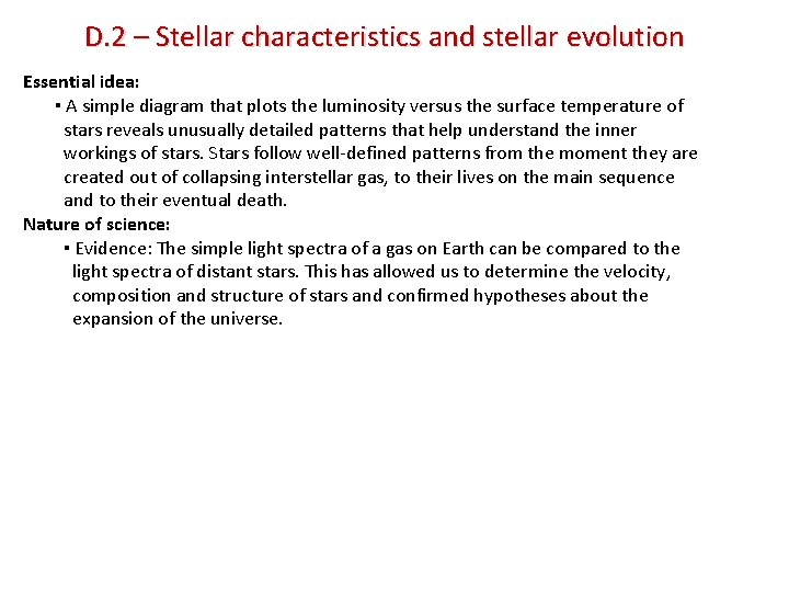 D. 2 – Stellar characteristics and stellar evolution Essential idea: ▪ A simple diagram