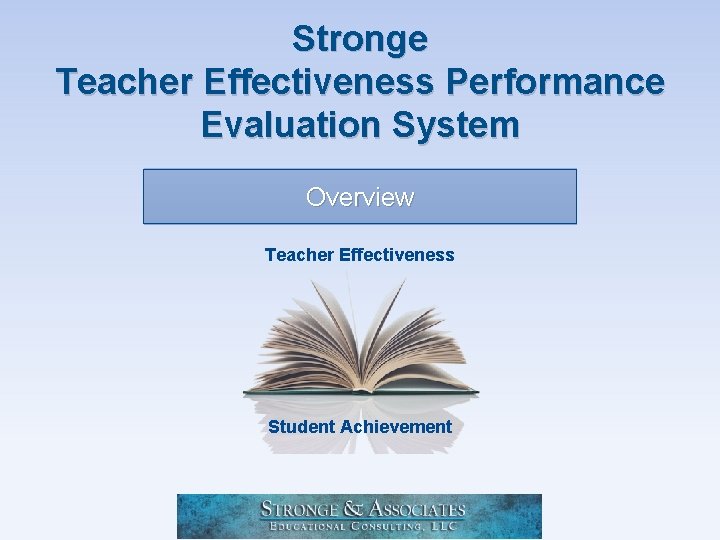 Stronge Teacher Effectiveness Performance Evaluation System Overview Teacher Effectiveness Student Achievement 