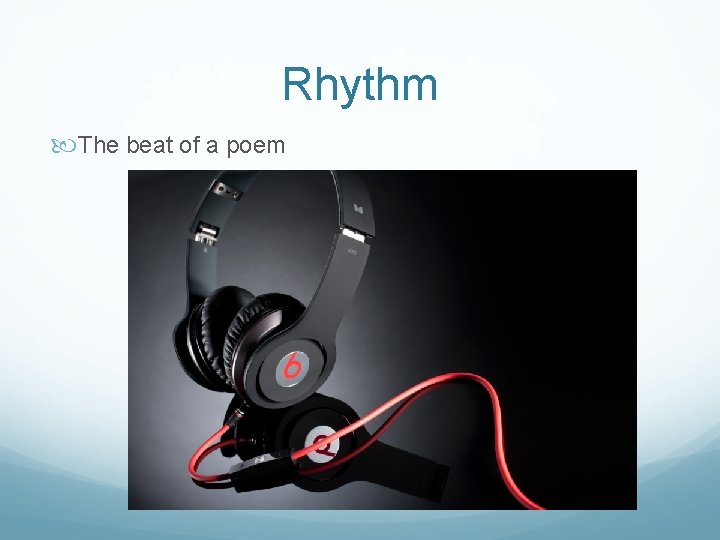 Rhythm The beat of a poem 