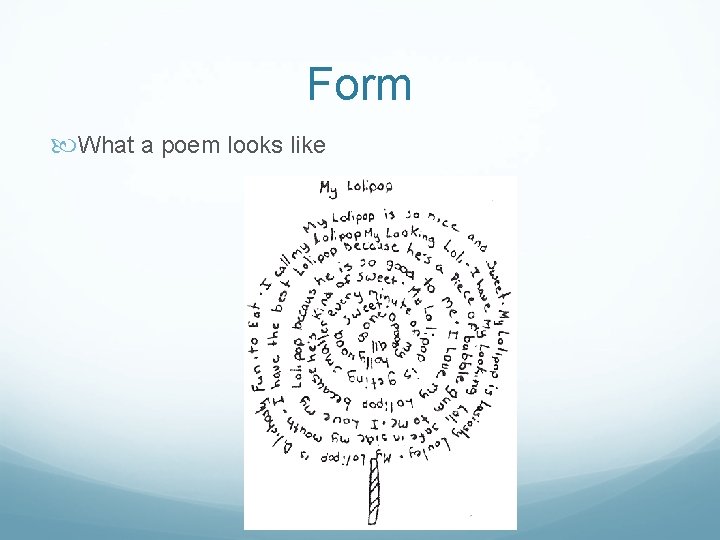Form What a poem looks like 