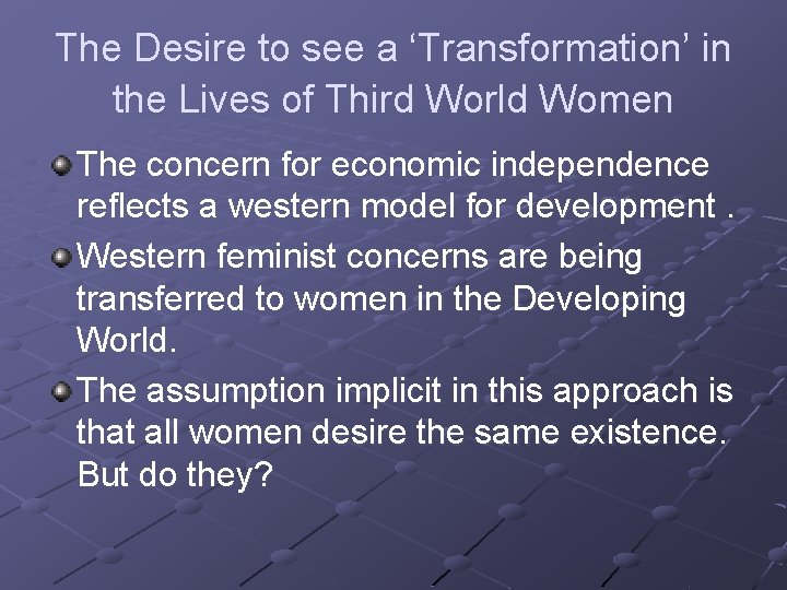 The Desire to see a ‘Transformation’ in the Lives of Third World Women The