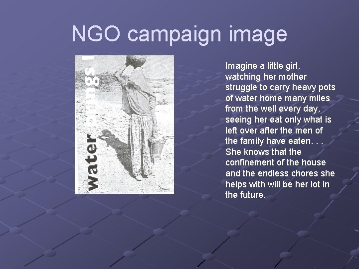 NGO campaign image Imagine a little girl, watching her mother struggle to carry heavy