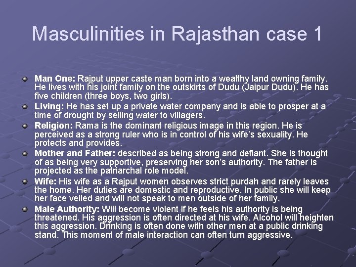 Masculinities in Rajasthan case 1 Man One: Rajput upper caste man born into a
