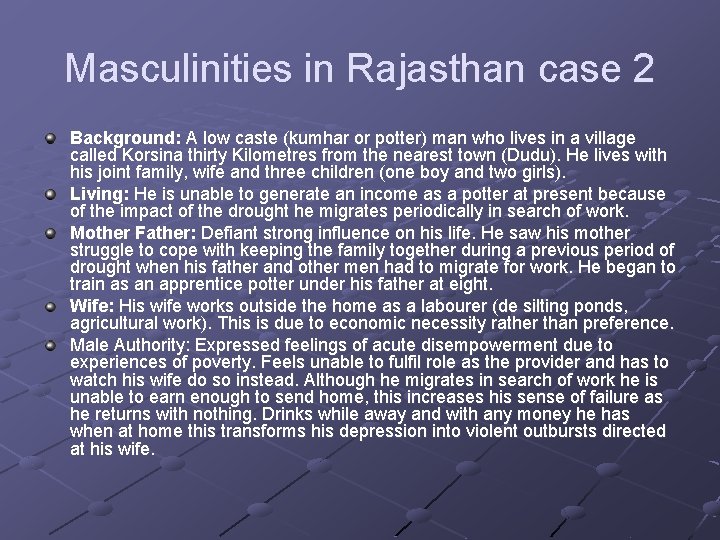 Masculinities in Rajasthan case 2 Background: A low caste (kumhar or potter) man who