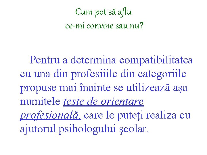 Cum pot să aflu ce-mi convine sau nu? Pentru a determina compatibilitatea cu una