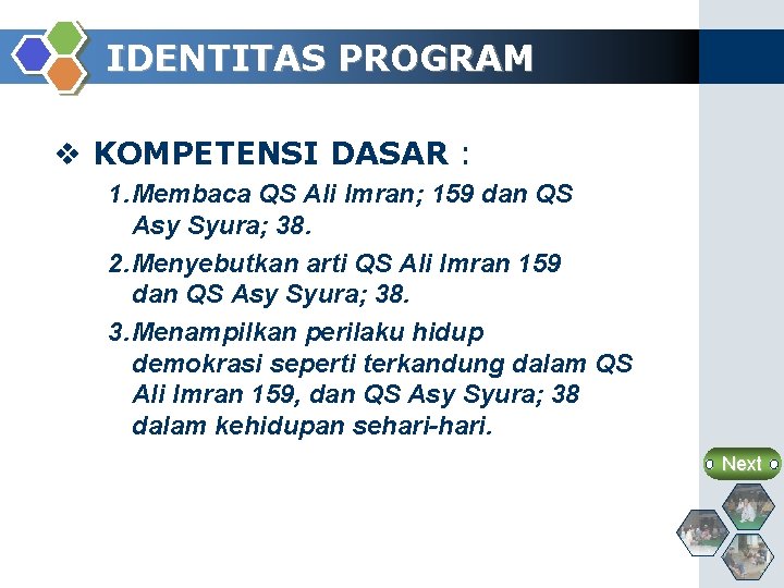 IDENTITAS PROGRAM v KOMPETENSI DASAR : 1. Membaca QS Ali Imran; 159 dan QS