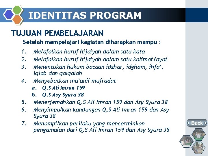 IDENTITAS PROGRAM TUJUAN PEMBELAJARAN Setelah mempelajari kegiatan diharapkan mampu : 1. 2. 3. 4.