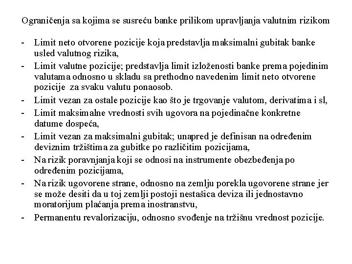 Ograničenja sa kojima se susreću banke prilikom upravljanja valutnim rizikom - Limit neto otvorene