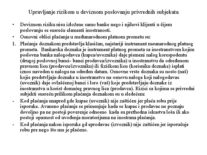 Upravljanje rizikom u deviznom poslovanju privrednih subjekata • Deviznom riziku nisu izložene samo banke