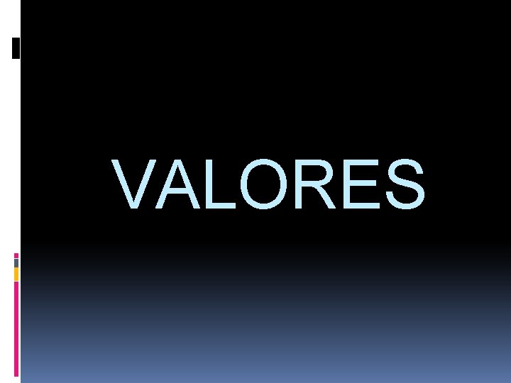 VALORES 