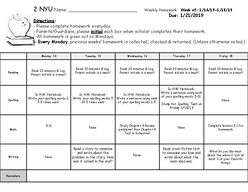 2 NYU Name: _____________ Weekly Homework Week of: 1/14/19 -1/18/19 Due: 1/21/2019 Directions: - 2 NYU Name: _____________ Weekly Homework Week of: 1/14/19 -1/18/19 Due: 1/21/2019 Directions: -