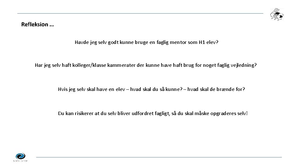 Refleksion … Havde jeg selv godt kunne bruge en faglig mentor som H 1