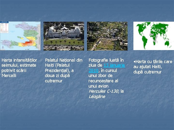 Harta intensităților seimului, estimate potrivit scării Mercalli Palatul Național din Haiti (Palatul Prezidențial), a