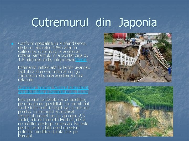Cutremurul din Japonia n Conform specialistului Richard Gross, de la un laborator NASA aflat