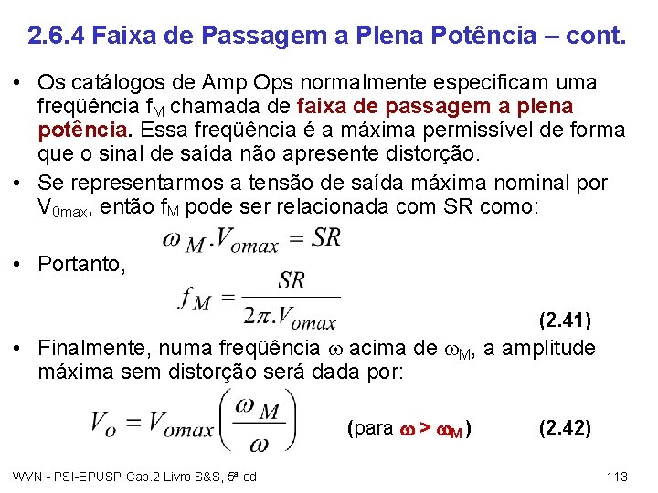 2. 6. 4 Faixa de Passagem a Plena Potência – cont. • Os catálogos