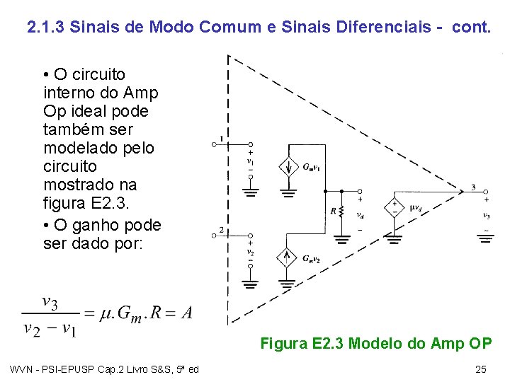 2. 1. 3 Sinais de Modo Comum e Sinais Diferenciais - cont. • O