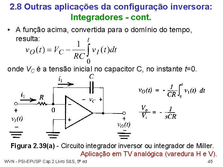 2. 8 Outras aplicações da configuração inversora: Integradores - cont. • A função acima,