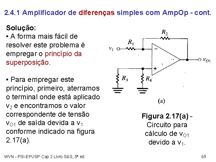 2. 4. 1 Amplificador de diferenças simples com Amp. Op - cont. Solução: •