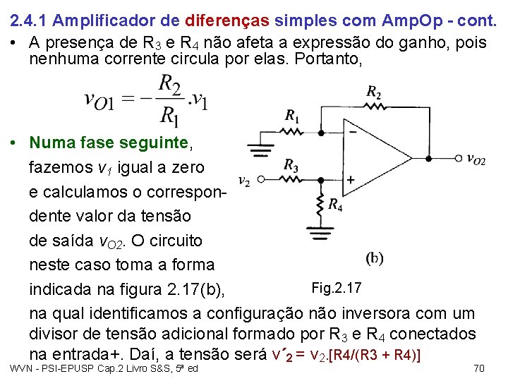 2. 4. 1 Amplificador de diferenças simples com Amp. Op - cont. • A