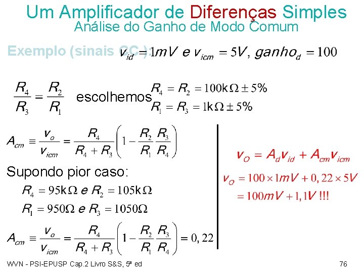 Um Amplificador de Diferenças Simples Análise do Ganho de Modo Comum Exemplo (sinais CC