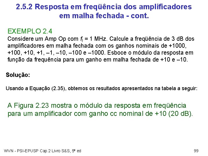 2. 5. 2 Resposta em freqüência dos amplificadores em malha fechada - cont. EXEMPLO